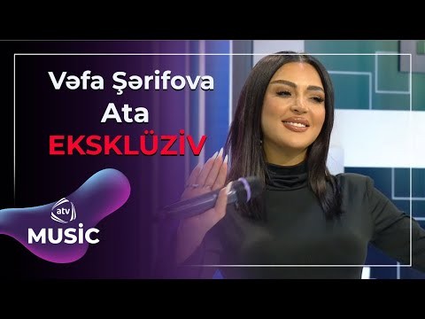 Vəfa Şərifova - Ata
